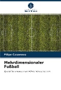Cover-Bild zum Titel 'Mehrdimensionaler Fußball' von 'Filipe Casanova'