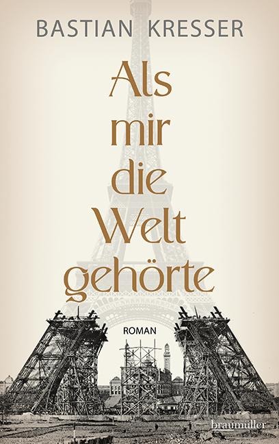 Als mir die Welt gehörte - Bastian Kresser
