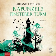 Cover-Bild zum Titel 'Rapunzels finsterer Turm' von 'Stefanie Lasthaus'