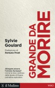 Cover-Bild zum Titel 'Grande da morire. Come evitare l'esplosione dell'Europa' von 'Sylvie Goulard'