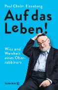 Cover-Bild zum Titel 'Auf das Leben!' von 'Paul Chaim Eisenberg'