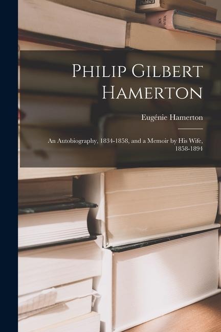 Philip Gilbert Hamerton - Eugénie Hamerton