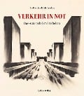 Verkehr in Not - Jörn Düwel, Niels Gutschow