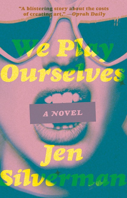 We Play Ourselves - Jen Silverman