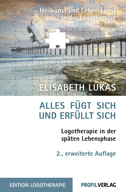 Alles fügt sich und erfüllt sich - Elisabeth Lukas