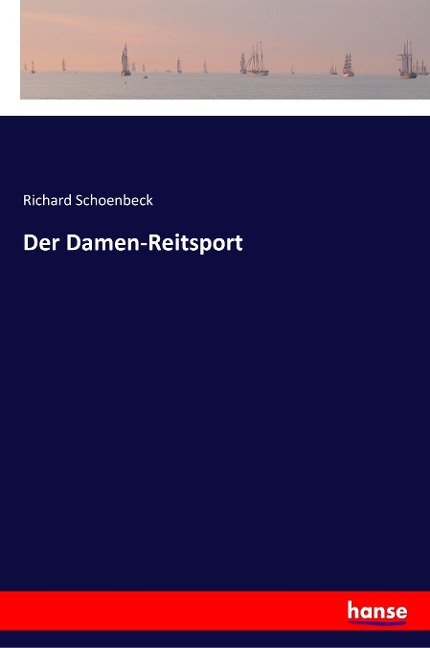 Der Damen-Reitsport - Richard Schoenbeck
