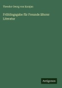Cover-Bild zum Titel 'Frühlingsgabe für Freunde älterer Literatur' von 'Theodor Georg Von Karajan'