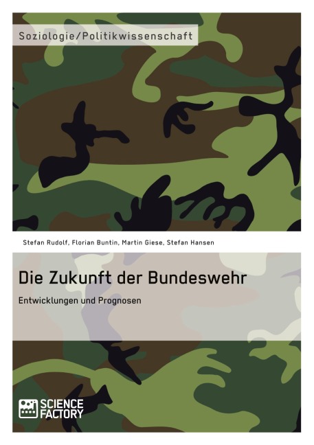 Die Zukunft der Bundeswehr - Stefan Hansen, Martin Giese, Florian Buntin, Stefan Rudolf