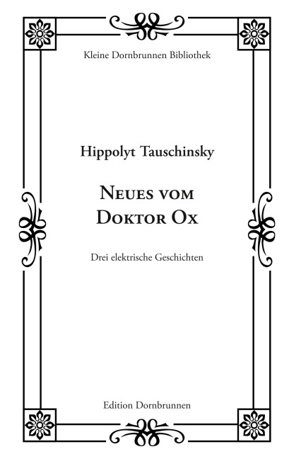 Neues vom Doktor Ox - Hippolyt Tauschinsky