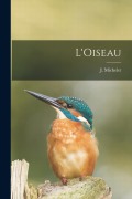 Cover-Bild zum Titel 'L'Oiseau' von 'J. Michelet'