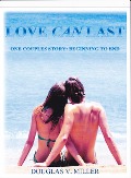 Cover-Bild zum Titel 'Love Can Last--One Couples Story: Beginning To End' von 'Douglas V. Miller'