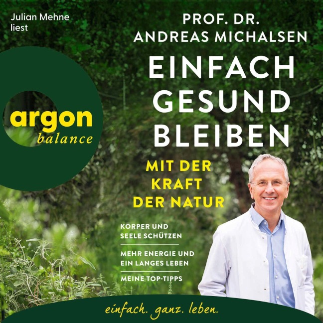 Einfach gesund bleiben mit der Kraft der Natur - Andreas Michalsen