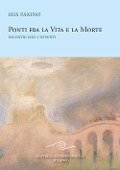 Cover-Bild zum Titel 'Ponti fra la vita e la morte. Incontri con i defunti' von 'Iris Paxino'