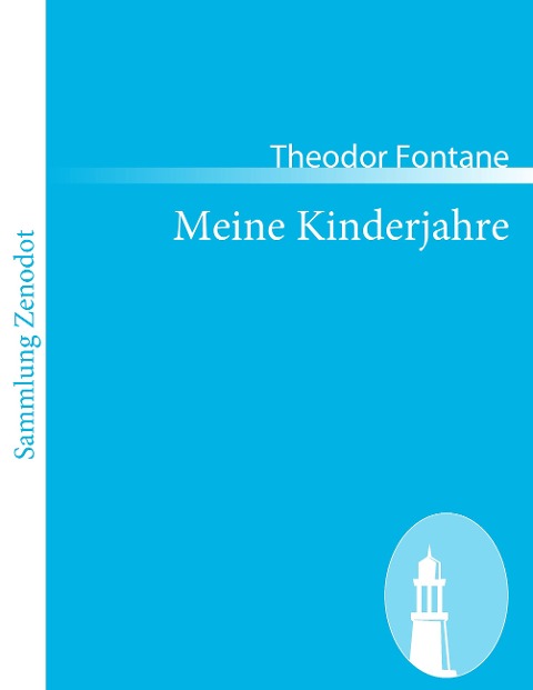 Meine Kinderjahre - Theodor Fontane