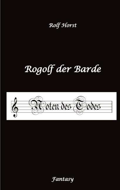 Rogolf der Barde, Live-Rollenspiel, Zwerge, Magier, Rituale, Laute, Dolche, Kurzschwert, Räucherwerk, Rügen, Verrat, Macht der Finsternis, Dämonen - Rolf Horst
