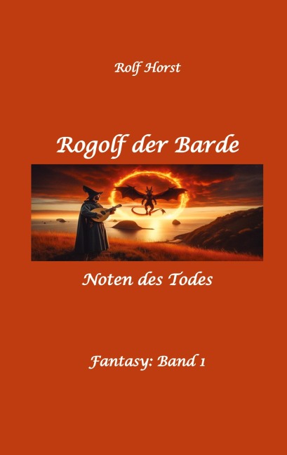 Rogolf der Barde, Live-Rollenspiel, Zwerge, Magier, Rituale, Laute, Dolche, Kurzschwert, Räucherwerk, Rügen, Verrat, Macht der Finsternis, Dämonen - Rolf Horst