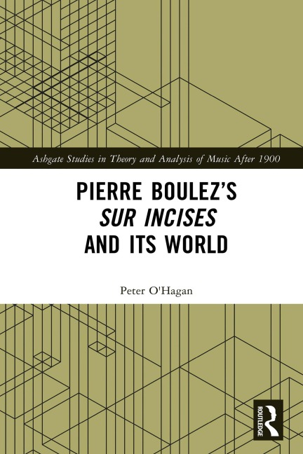 Pierre Boulez's sur Incises and its World - Peter O'Hagan