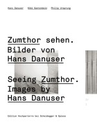 Cover-Bild zum Titel 'Zumthor sehen. Bilder von Hans Danuser' von ''