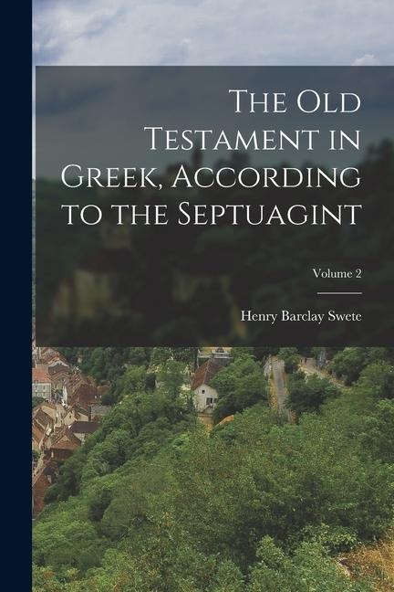 The Old Testament in Greek, According to the Septuagint; Volume 2 - Henry Barclay Swete
