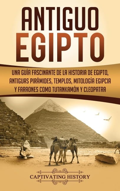 Antiguo Egipto - Captivating History