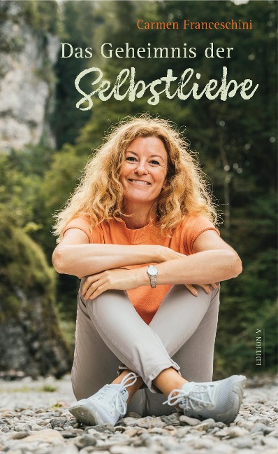 Das Geheimnis der Selbstliebe - Carmen Franceschini