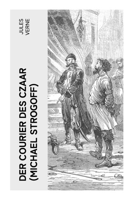 Der Courier des Czaar (Michael Strogoff) - Jules Verne
