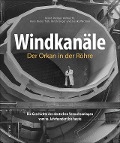 Cover-Bild zum Titel 'Windkanäle. Der Orkan in der Röhre' von 'Hans-Dieter Tack, Bernd-Rüdiger Ahlbrecht, Ulrich Unger, Jessika Wichner'