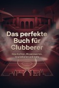 Cover-Bild zum Titel 'Das perfekte Buch für Clubberer' von 'Max Wagner'