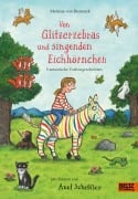 Cover-Bild zum Titel 'Von Glitzerzebras und singenden Eichhörnchen' von 'Melanie von Bismarck, Axel Scheffler'