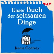 Cover-Bild zum Titel 'Unser Buch der seltsamen Dinge' von 'Jennie Godfrey'