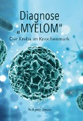 Cover-Bild zum Titel 'Diagnose "MYELOM"' von 'Wolfgang Dorsch'