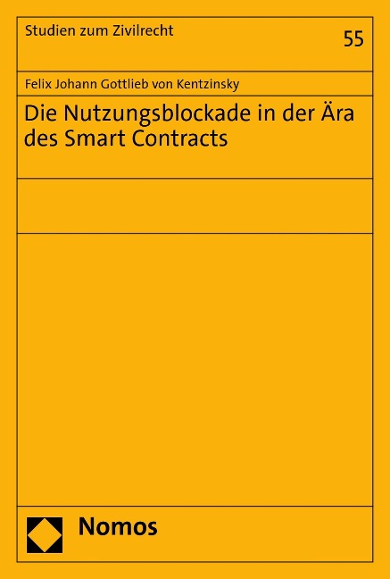 Die Nutzungsblockade in der Ära des Smart Contracts - Felix Johann Gottlieb von Kentzinsky