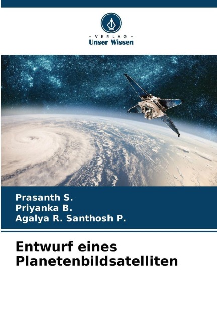 Entwurf eines Planetenbildsatelliten - Prasanth S., Agalya R. Santhosh P., Priyanka B.