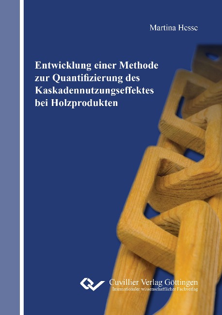 Entwicklung einer Methode zur Quantifizierung des Kaskadennutzungseffektes bei Holzprodukten - Martina Hesse