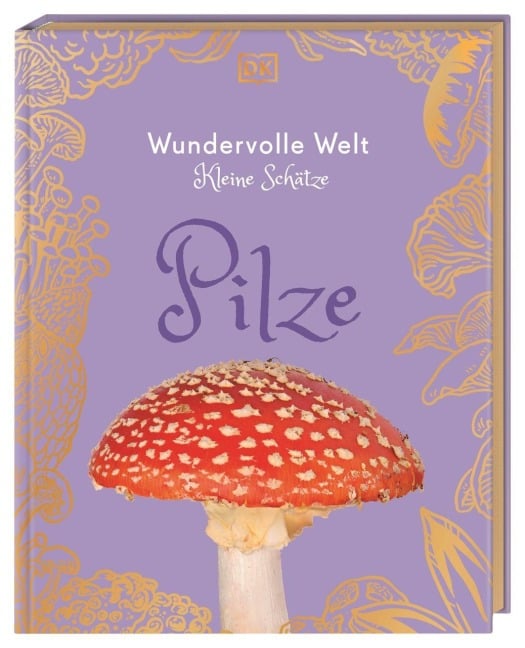 Wundervolle Welt - Kleine Schätze. Pilze - Ali Ashby, Lynne Boddy