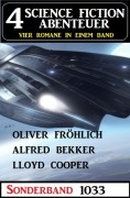 Cover-Bild zum Titel '4 Science Fiction Abenteuer Sonderband 1033' von 'Alfred Bekker, Lloyd Cooper, Oliver Fröhlich'