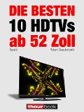 Cover-Bild zum Titel 'Die besten 10 HDTVs ab 52 Zoll (Band 2)' von 'Robert Glueckshoefer'