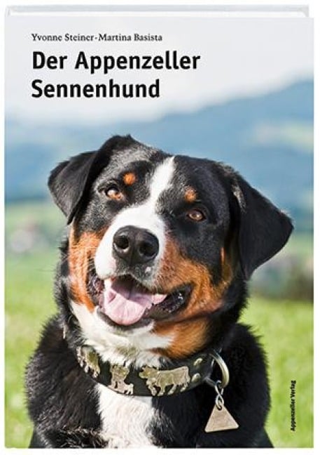 Der Appenzeller Sennenhund - Yvonne Steiner