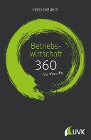  Betriebswirtschaft: 360 Grundbegriffe kurz erklärt