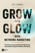 Cover-Bild zum Titel 'Grow and Glow with Network Marketing' von 'Ute Ludwig'