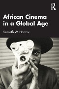 Cover-Bild zum Titel 'African Cinema in a Global Age' von 'Kenneth W. Harrow'