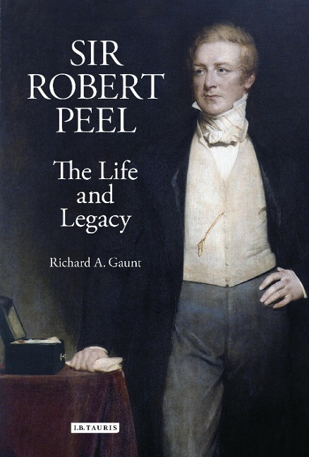 Sir Robert Peel - Richard A. Gaunt