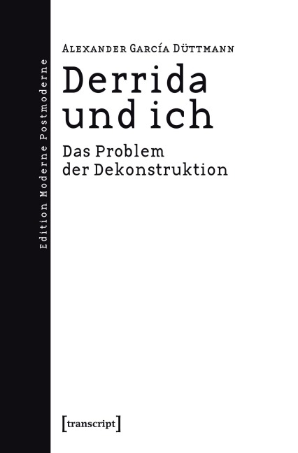 Derrida und ich - Alexander García Düttmann