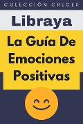 ¿La Guía De Emociones Positivas (Colección Crecer, #3) - Libraya