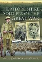 Hertfordshire Soldiers of The Great War - Dan Hill