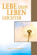 Cover-Bild zum Titel 'Lebe dein Leben leichter' von 'Kurt Tepperwein'