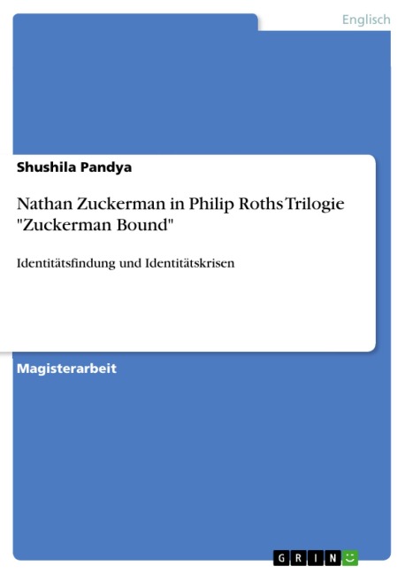 Nathan Zuckerman in Philip Roths Trilogie "Zuckerman Bound" - Shushila Pandya