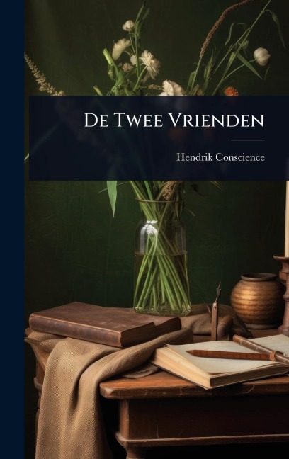 De Twee Vrienden - Hendrik Conscience