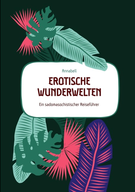 Erotische  Wunderwelten - Annabell