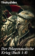 Cover-Bild zum Titel 'Der Peloponnesische Krieg (Buch 1-8)' von 'Thukydides'